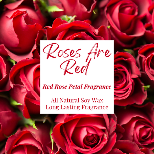 Roses Are Red Soy Wax Melt